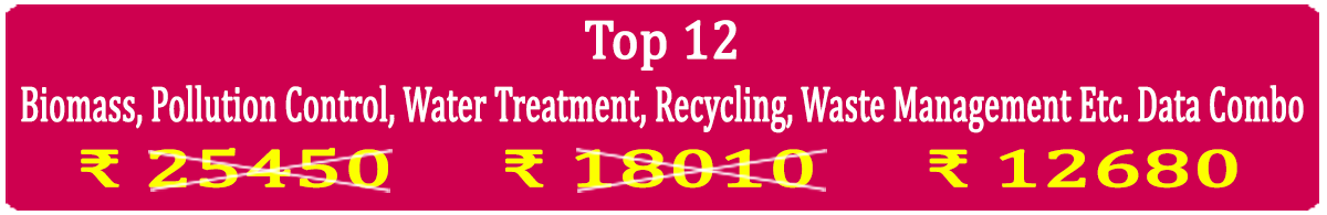  » Top 12 Types Super Saving  Biomass, Pollution Control, Water Treatment, Recycling, Waste Management Etc. Data Combo - In Excel Format 